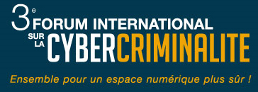Lille : 3<SUP>e</SUP> Forum international sur la cybercriminalit