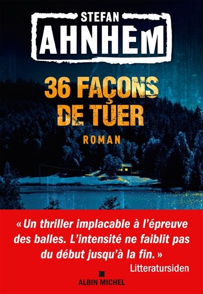 36 faons de tuer, de Stefan Ahnhem