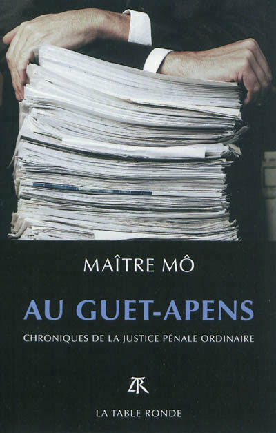 Au guet-apens, chroniques de la justice pnale ordinaire