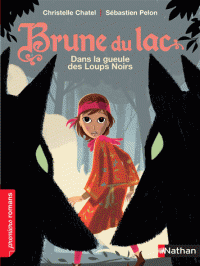 Brune du Lac. 5, Dans la gueule des Loups Noirs