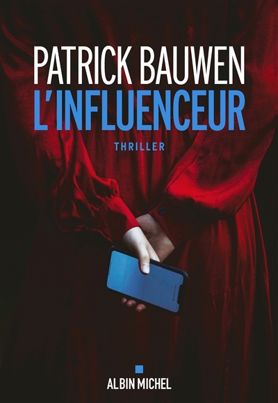 L'Influenceur, de Patrick Bauwen