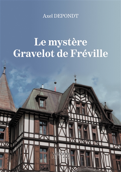 Le Mystère Gravelot de Fréville, de Axel Depondt