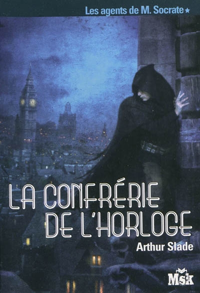 Les Agents de M. Socrate - 1. La Confrrie de l'horloge