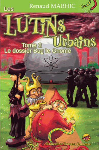 Les Lutins urbains. 2, Le Dossier Bug le Gnome