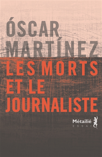 Les Morts et le journaliste, de Óscar Martinez