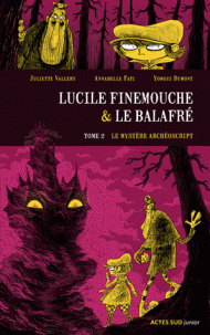 Lucile Finemouche & Le Balafré. 2, Le Mystère archéoscript