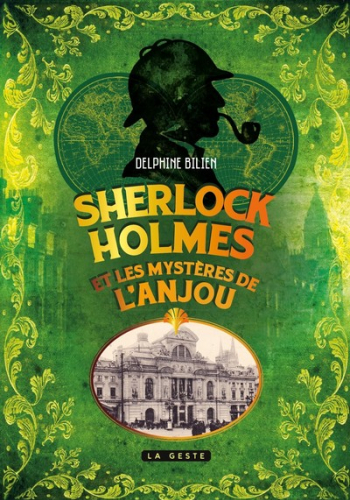 Sherlock Holmes et les mystres de l'Anjou, de Delphine Bilien