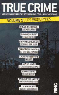 True Crime. 1, Les Prototypes