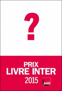 Slection 2015 du Prix du Livre Inter