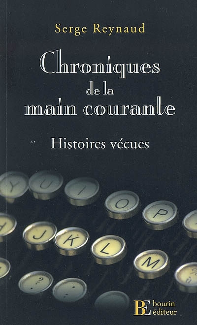 Chroniques de la main courante - Histoires vcues